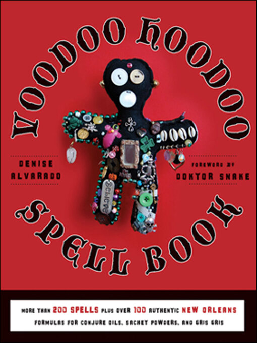 Title details for Voodoo Hoodoo Spellbook by Denise Alvarado - Available